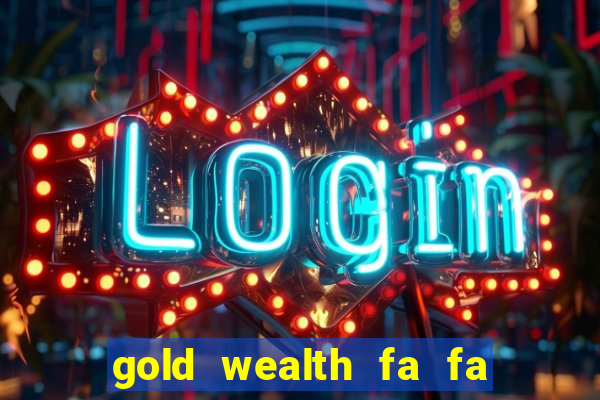 gold wealth fa fa fa domino