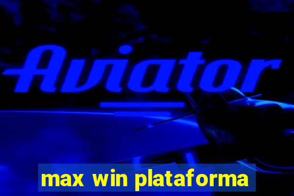 max win plataforma