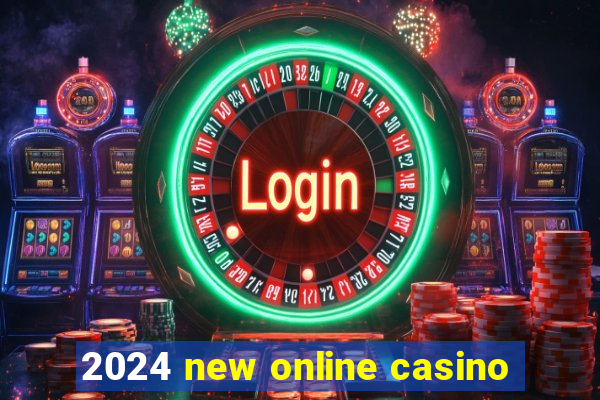 2024 new online casino