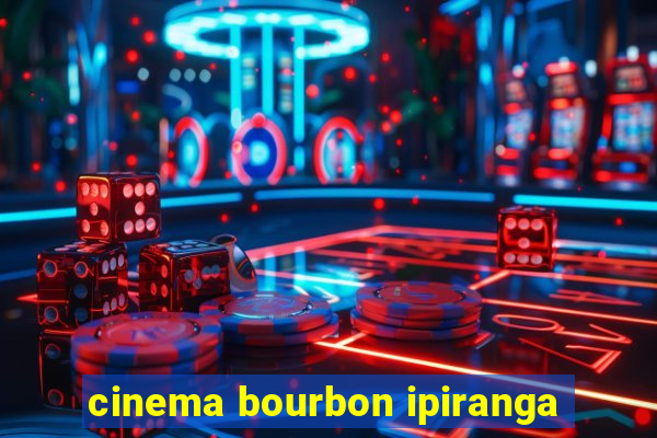 cinema bourbon ipiranga