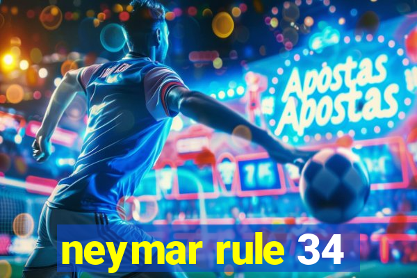 neymar rule 34