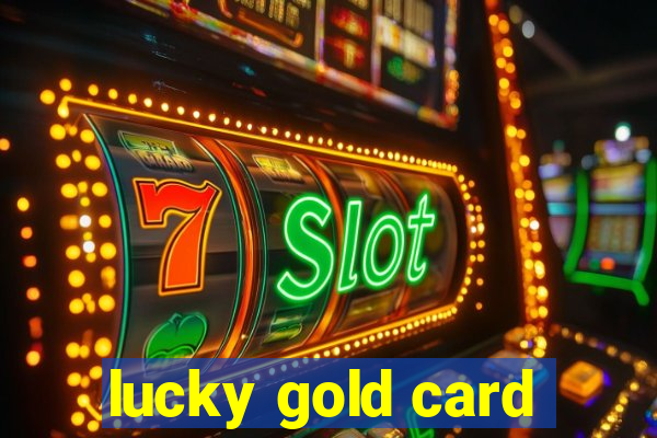 lucky gold card