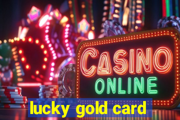 lucky gold card