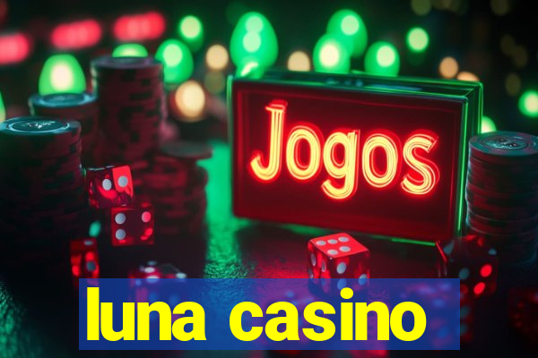 luna casino