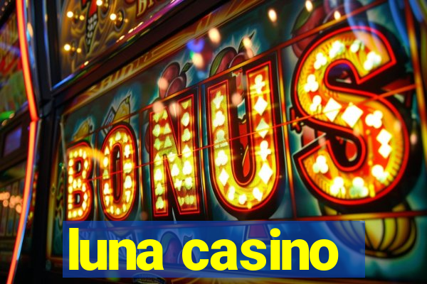 luna casino