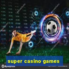 super casino games