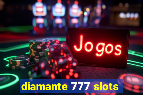 diamante 777 slots