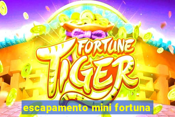 escapamento mini fortuna