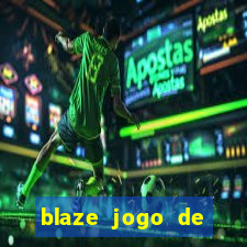 blaze jogo de apostas é confiável