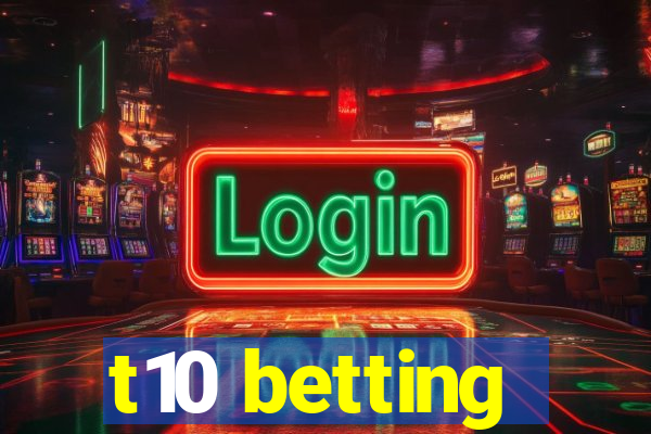 t10 betting