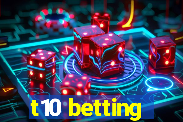 t10 betting