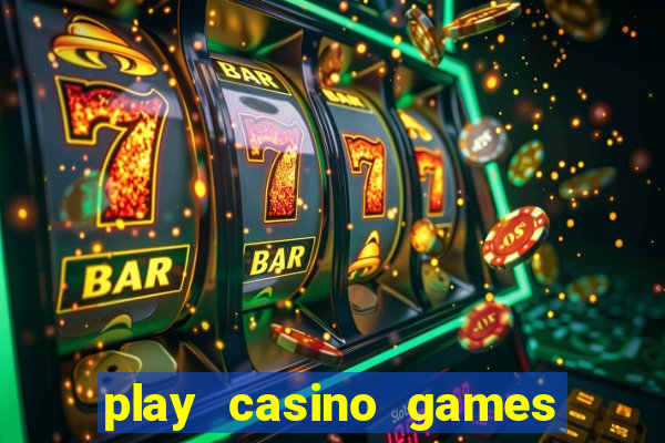 play casino games real money