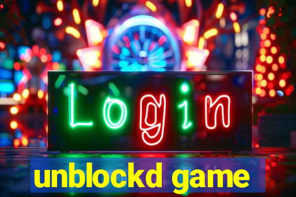 unblockd game