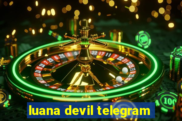 luana devil telegram