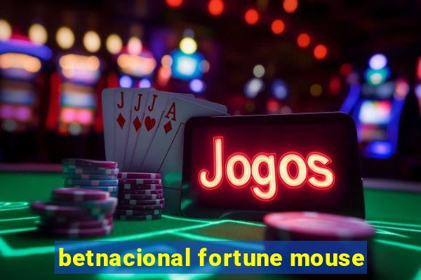 betnacional fortune mouse