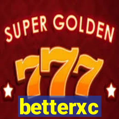 betterxc