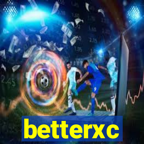 betterxc