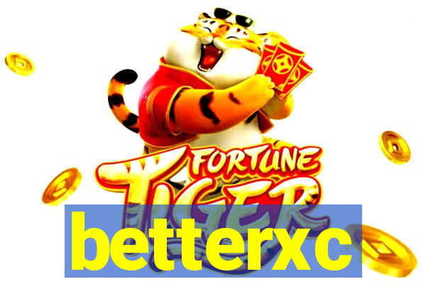 betterxc