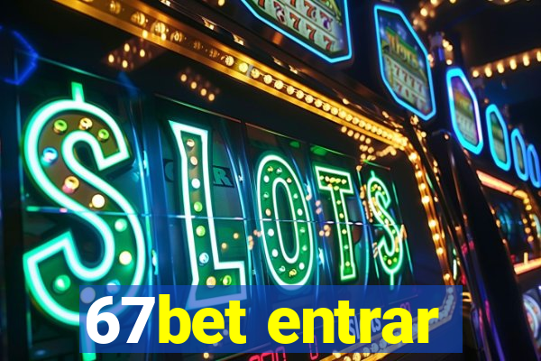 67bet entrar