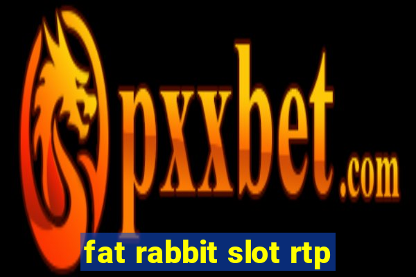 fat rabbit slot rtp