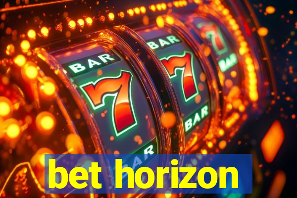 bet horizon