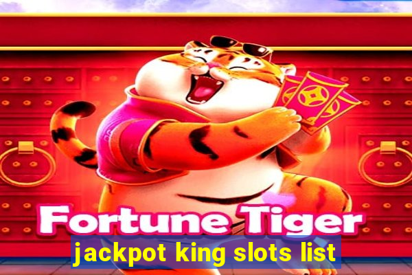 jackpot king slots list