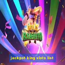 jackpot king slots list