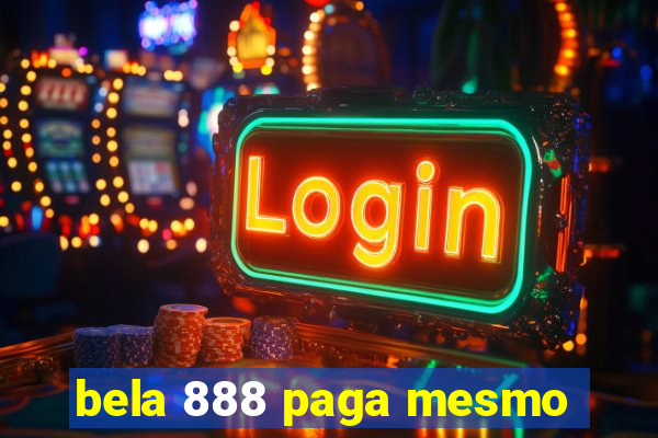 bela 888 paga mesmo