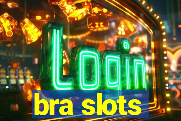 bra slots