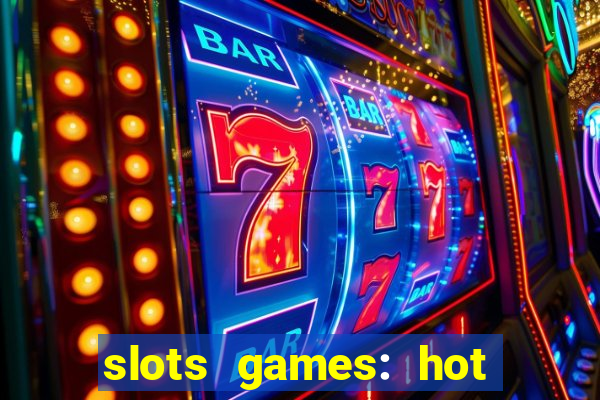 slots games: hot vegas casino