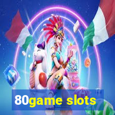 80game slots