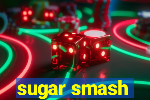 sugar smash