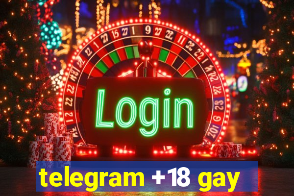 telegram +18 gay