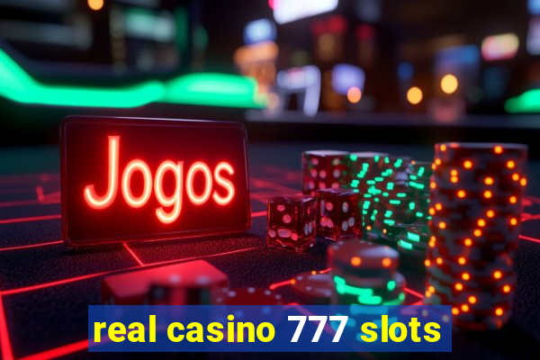 real casino 777 slots