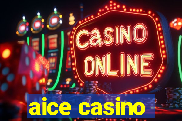 aice casino