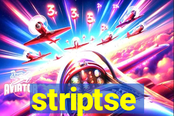 striptse