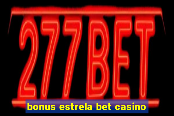 bonus estrela bet casino