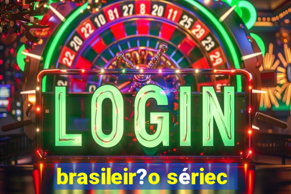 brasileir?o sériec