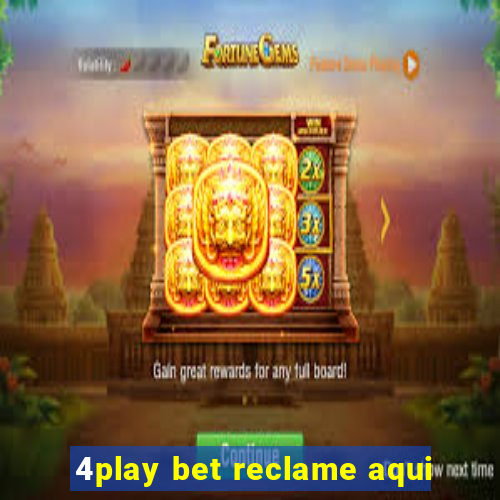 4play bet reclame aqui