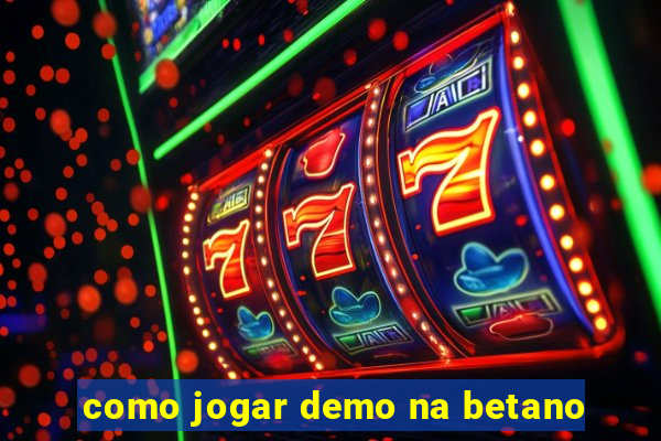 como jogar demo na betano