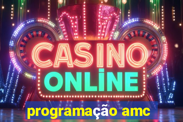 programação amc