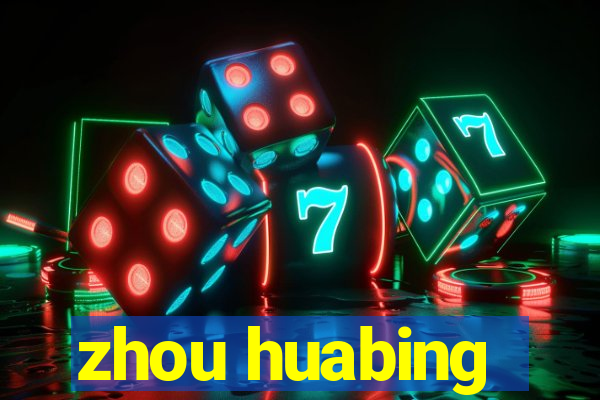 zhou huabing