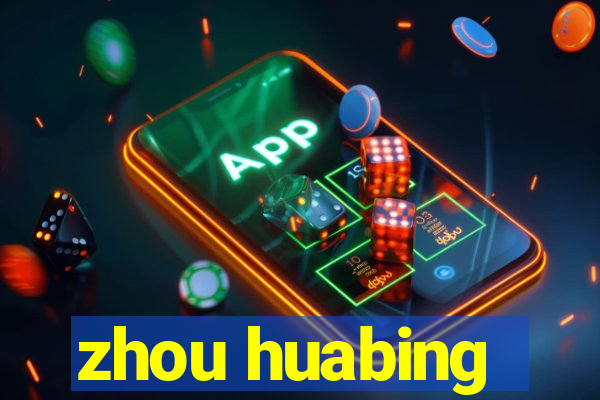 zhou huabing