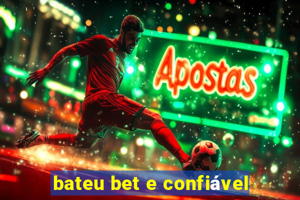 bateu bet e confiável