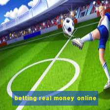 betting real money online