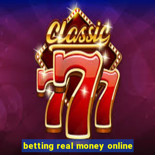 betting real money online