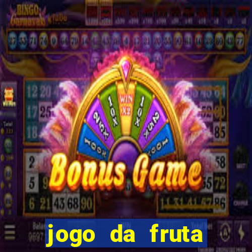 jogo da fruta aposta 1 real