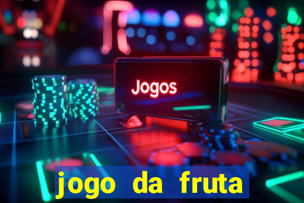 jogo da fruta aposta 1 real