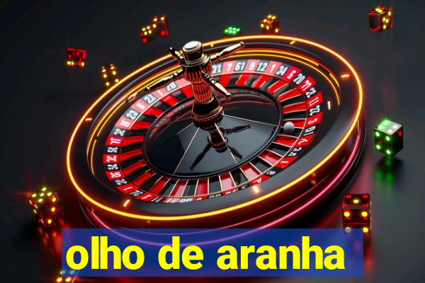 olho de aranha