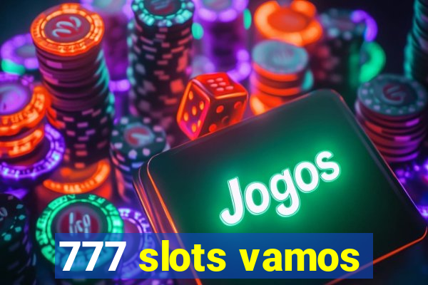 777 slots vamos